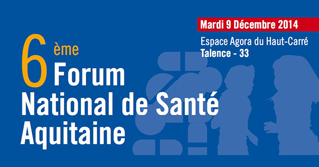9 décembre | 6ème Forum national de Santé – Bordeaux